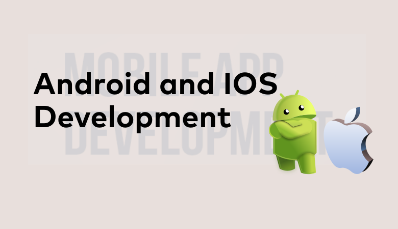 Android and IOS Development